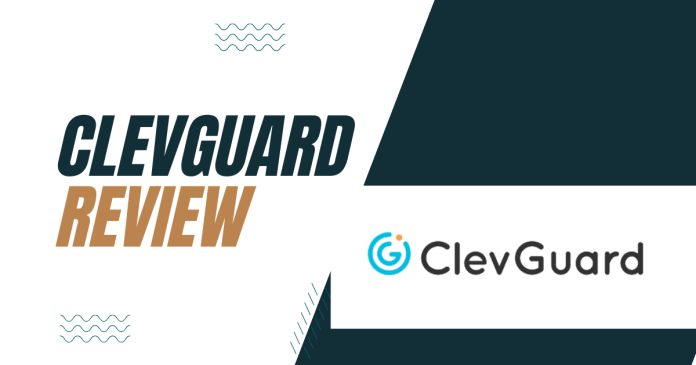 Unlocking Digital Vigilance: A Comprehensive ClevGuard Review Clevguard